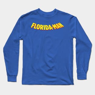 Amazing Florida-Man Long Sleeve T-Shirt